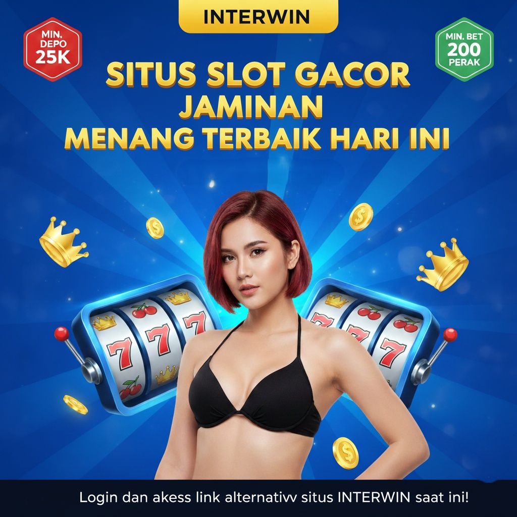 INTERWIN : Situs Slot Gacor Jaminan Menang Terbaik Hari Ini